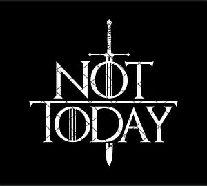 Game of Thrones Not Today Sword Typography Design HD wallpaper