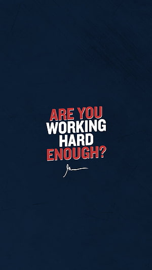 Are You Working Hard Enough Motivational Quote on Dark Blue Background HD phone wallpaper