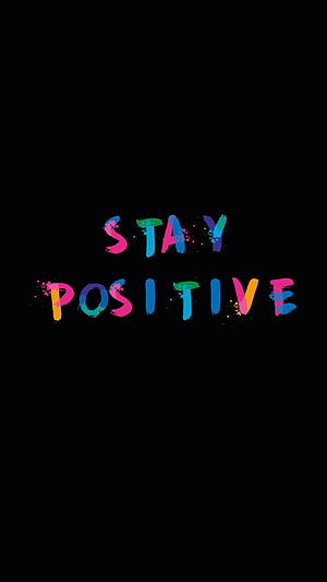Colorful Stay Positive Quote on Black Background with Vibrant Paint Splatter Typography HD phone wallpaper