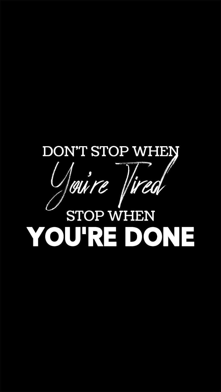 Minimalist Black Motivational Quote: Don't Stop When You're Tired, Stop When You're Done HD phone wallpaper