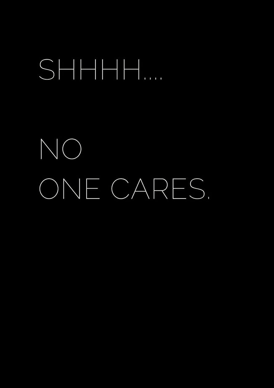 Minimalist Black Background With White Text Reading No One Cares HD phone wallpaper
