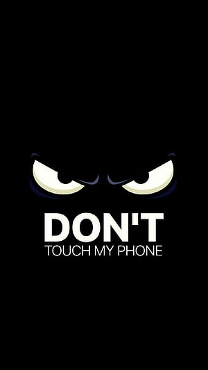 Menacing Glowing Eyes on Black Background with Don't Touch My Phone Text HD phone wallpaper