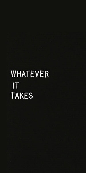 Minimalist Black Background with White Text Reading Whatever It Takes HD phone wallpaper