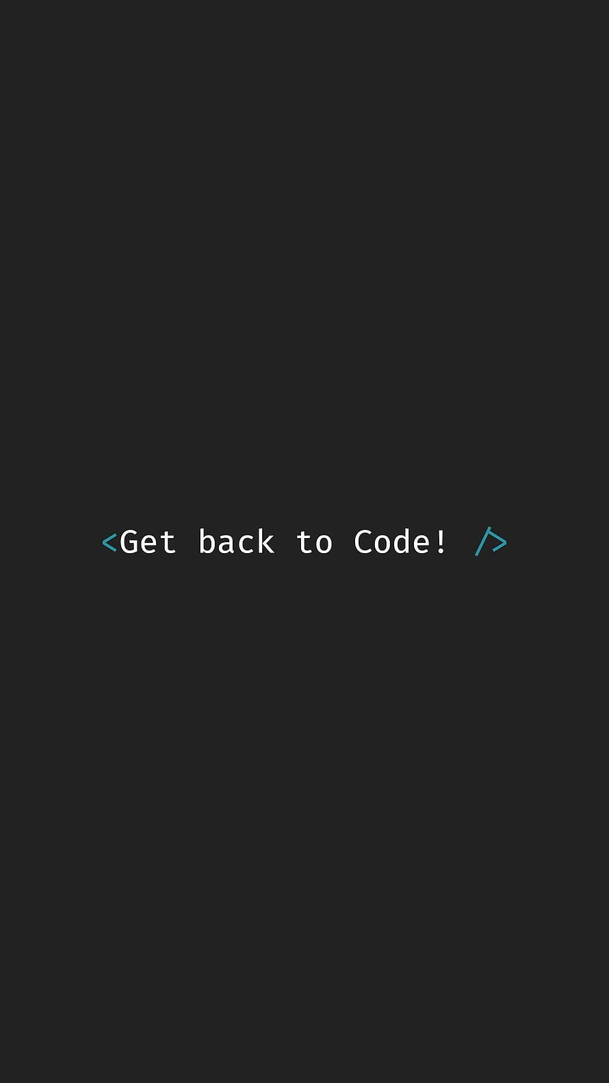 Minimalist Dark Coding Wallpaper with Get Back to Code Text and HTML Brackets HD phone wallpaper
