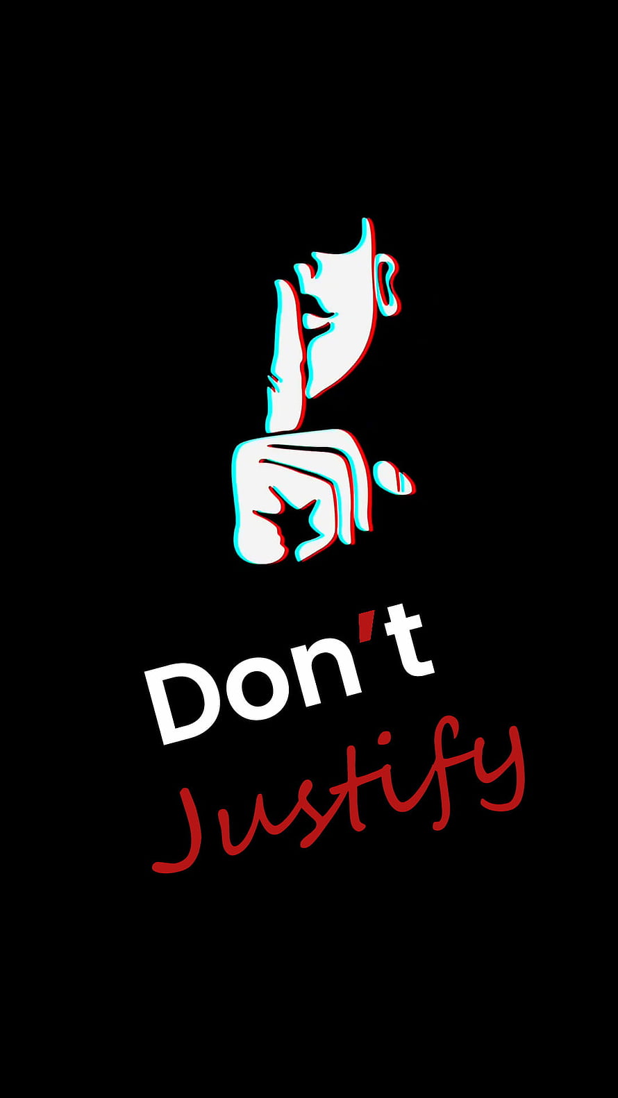 Minimalist Don't Justify Quote with Glitch Art Hand Gesture on Black Background HD phone wallpaper