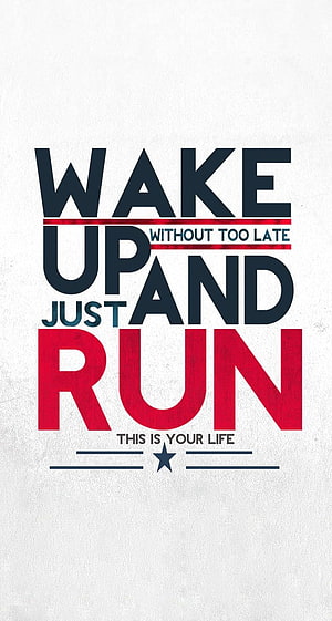 Inspirational Wake Up And Run Motivational Typography Poster HD phone wallpaper