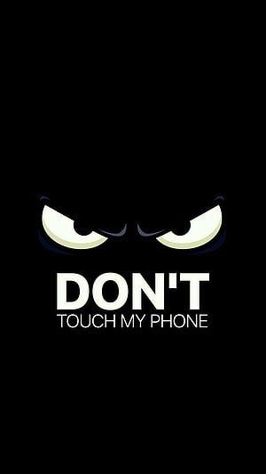 Menacing Glowing Eyes on Black Background with Don't Touch My Phone Text HD phone wallpaper
