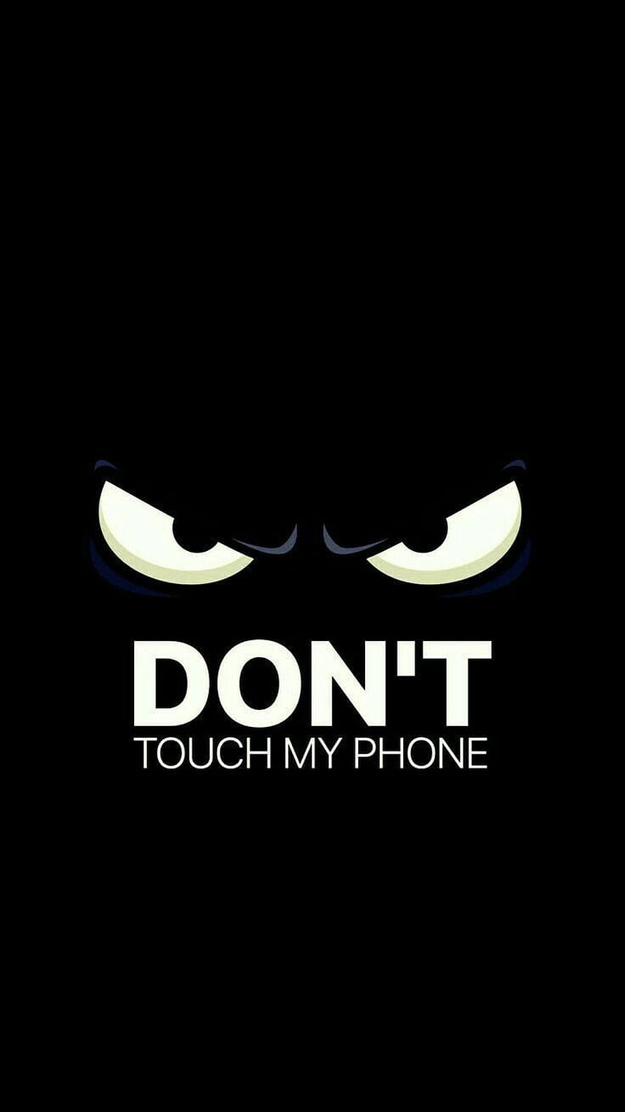 Menacing Glowing Eyes on Black Background with Don't Touch My Phone Text HD phone wallpaper