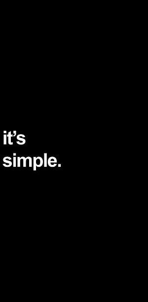 Minimalist Black Background with White Text Quote It's Simple HD phone wallpaper