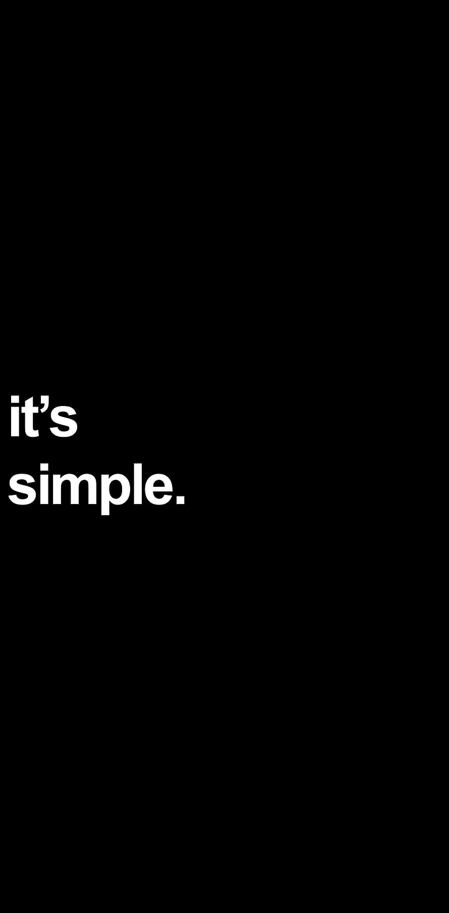 Minimalist Black Background with White Text Quote It's Simple HD phone wallpaper