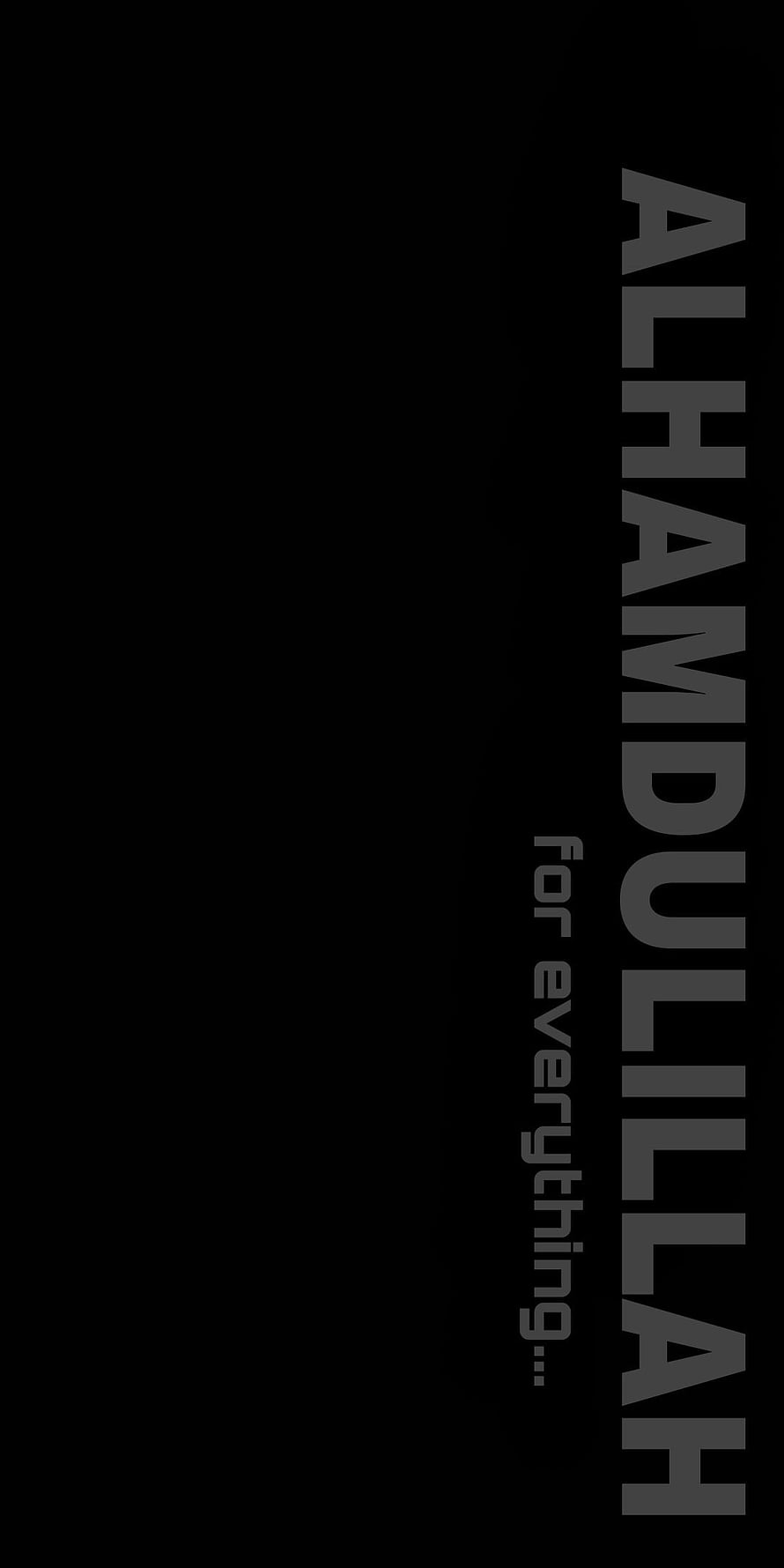 Alhamdulillah For Everything Minimalist Black Text Wallpaper HD phone wallpaper