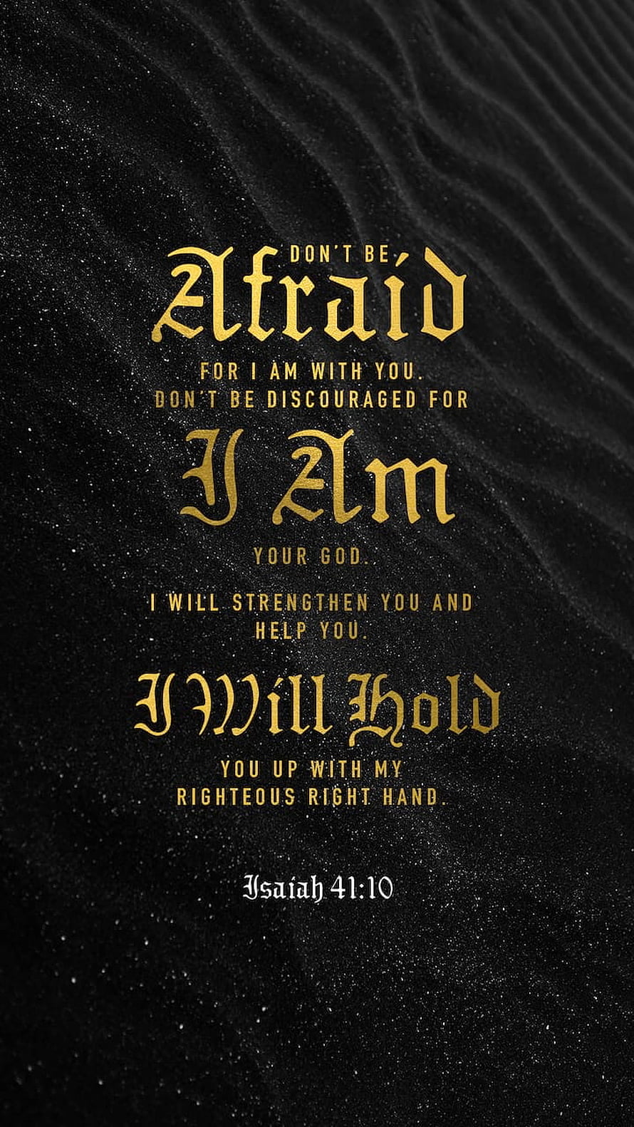 Isaiah 41:10 Gold Gothic Typography on Black Sand Texture HD phone wallpaper