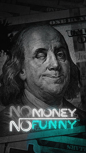 Winking Benjamin Franklin Dollar Bill With Neon No Money No Funny Text Overlay HD phone wallpaper