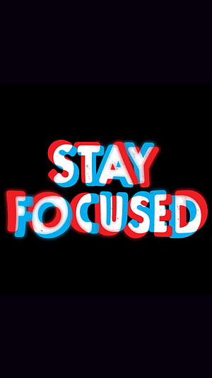 Stay Focused Motivational Quote with Glitch Effect on Black Background HD phone wallpaper