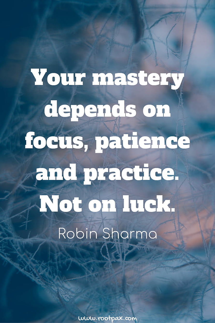 Robin Sharma Quote on Mastery, Focus, and Patience Over Luck HD phone wallpaper