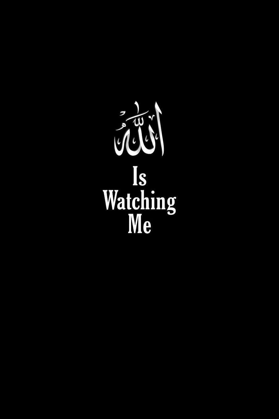 Allah Is Watching Me Islamic Calligraphy Quote on Black Background HD phone wallpaper