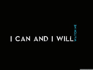 I Can And I Will Watch Me Minimalist Motivational Quote on Black Background HD wallpaper