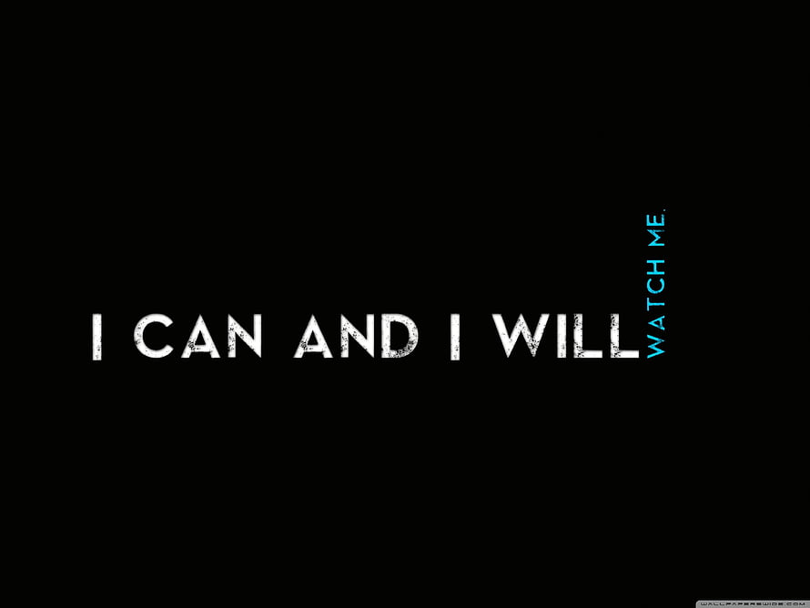 I Can And I Will Watch Me Minimalist Motivational Quote on Black Background HD wallpaper