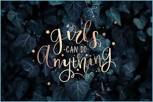 Inspirational Girls Can Do Anything Quote on Dark Ivy Leaf Background HD wallpaper