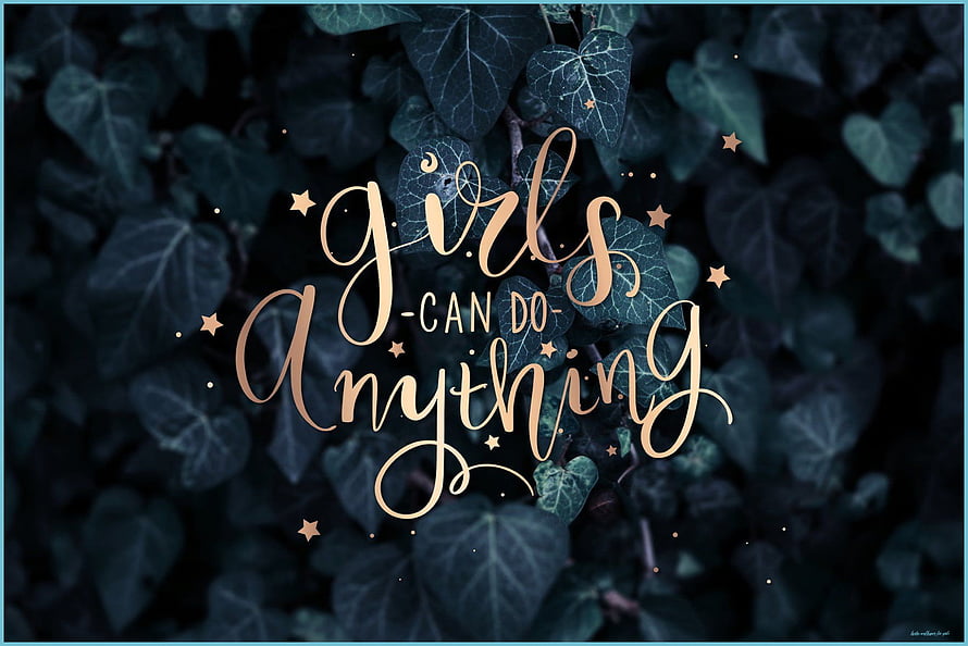 Inspirational Girls Can Do Anything Quote on Dark Ivy Leaf Background HD wallpaper