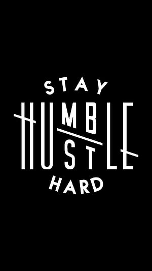 Stay Humble Hustle Hard Minimalist Typography Quote on Black Background HD phone wallpaper