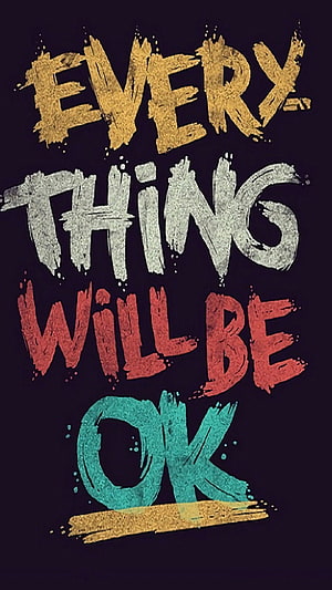 Motivational Typography Art: Everything Will Be OK in Colorful Brush Strokes HD phone wallpaper