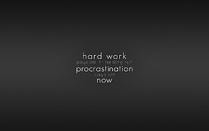Minimalist Dark Quote on Hard Work and Procrastination for Desktop HD wallpaper