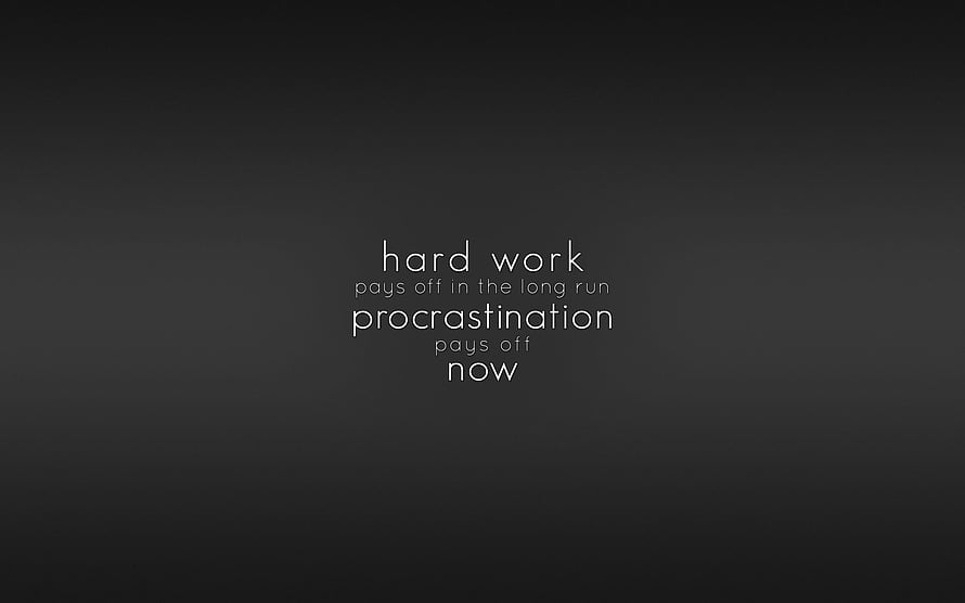 Minimalist Dark Quote on Hard Work and Procrastination for Desktop HD wallpaper