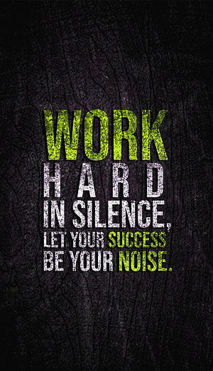 Work Hard In Silence Let Your Success Be Your Noise Motivational Quote HD phone wallpaper