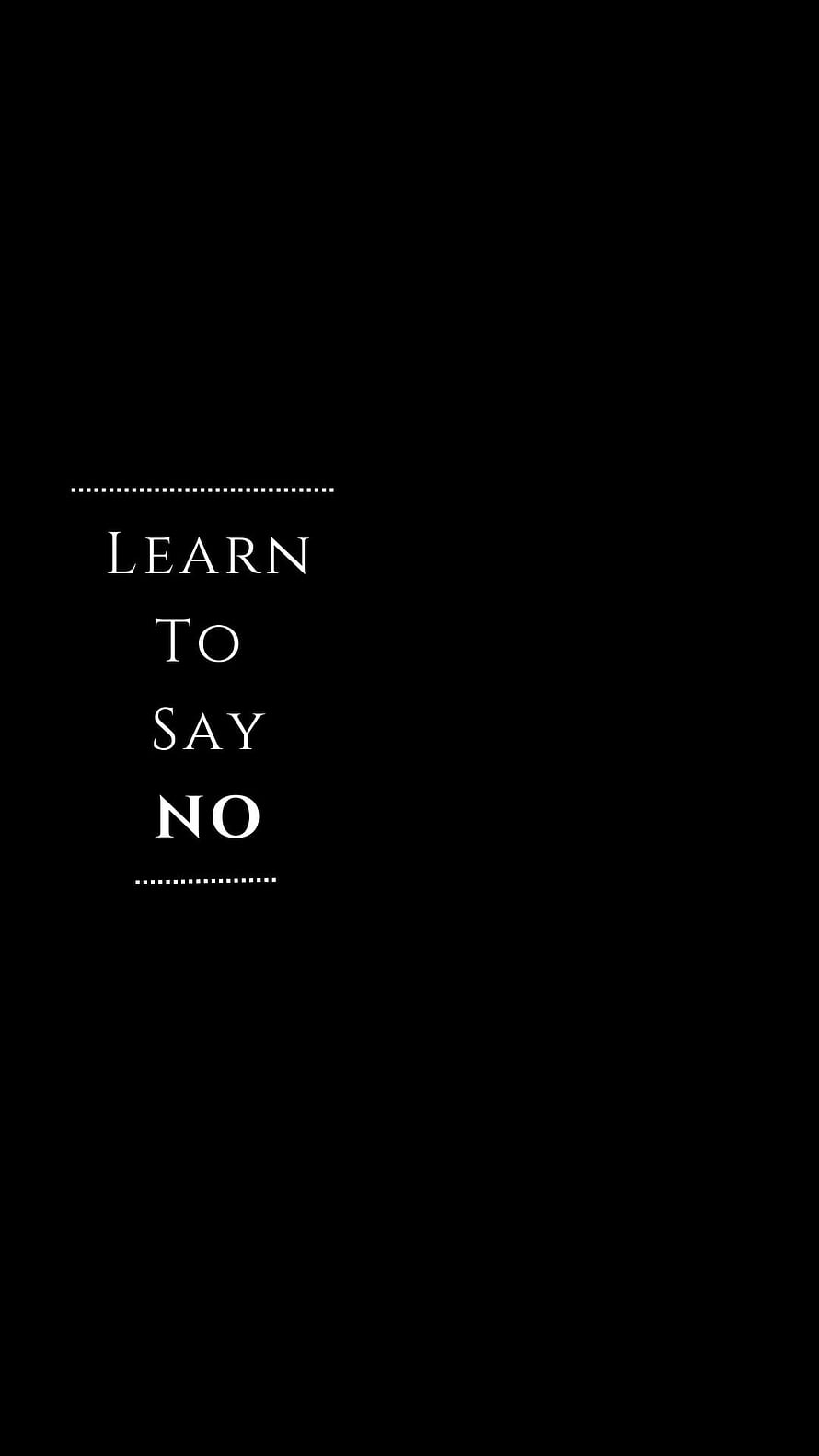 Minimalist Black and White Typography Quote: Learn to Say No HD phone wallpaper