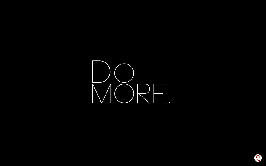 Minimalist Do More Typography on Black Background HD wallpaper