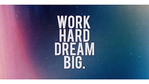 Work Hard Dream Big Motivational Quote on Abstract Gradient Background HD wallpaper