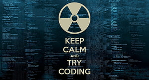 Keep Calm And Try Coding Poster With Source Code Background HD wallpaper