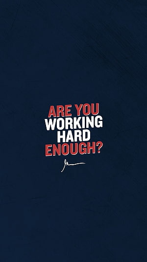 Are You Working Hard Enough? Bold Motivational Quote on Dark Navy Background HD phone wallpaper