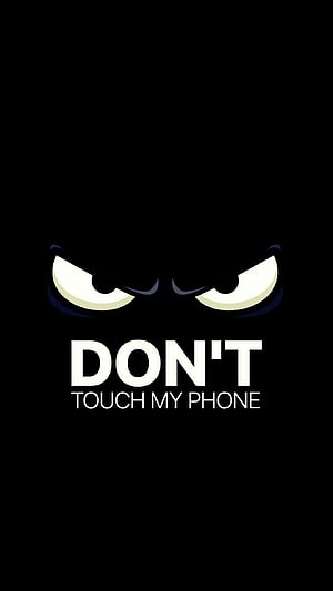 Angry Eyes Staring From Darkness With Don't Touch My Phone Text HD phone wallpaper