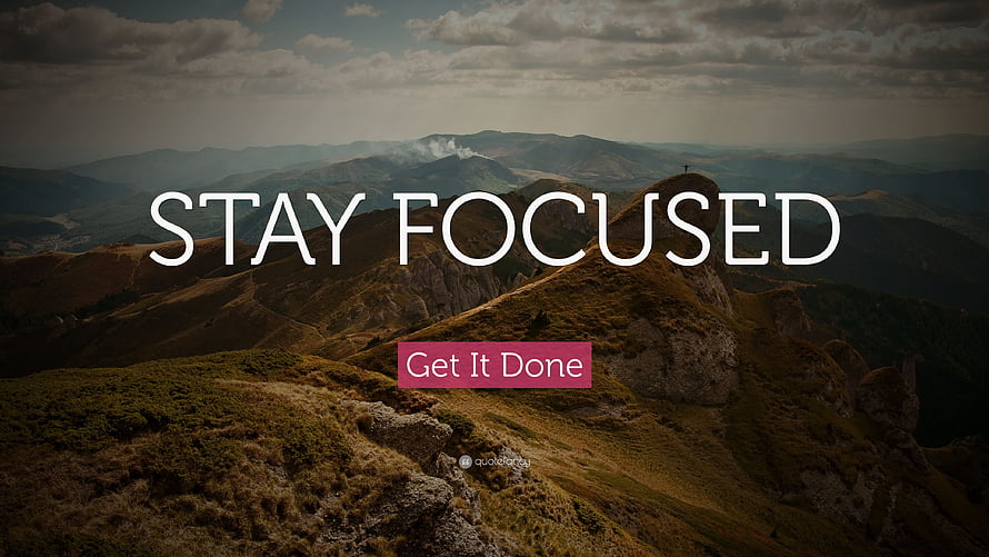 Stay Focused Motivational Quote Over Dramatic Mountain Ridge Landscape HD wallpaper