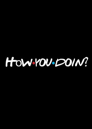 Friends TV Series How You Doin Quote Black Background Minimalist Typography Poster HD phone wallpaper