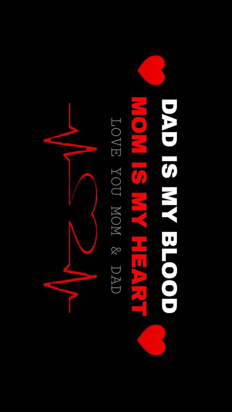 Dad Is My Blood Mom Is My Heart ECG Line Quote With Red Hearts On Black Background HD phone wallpaper