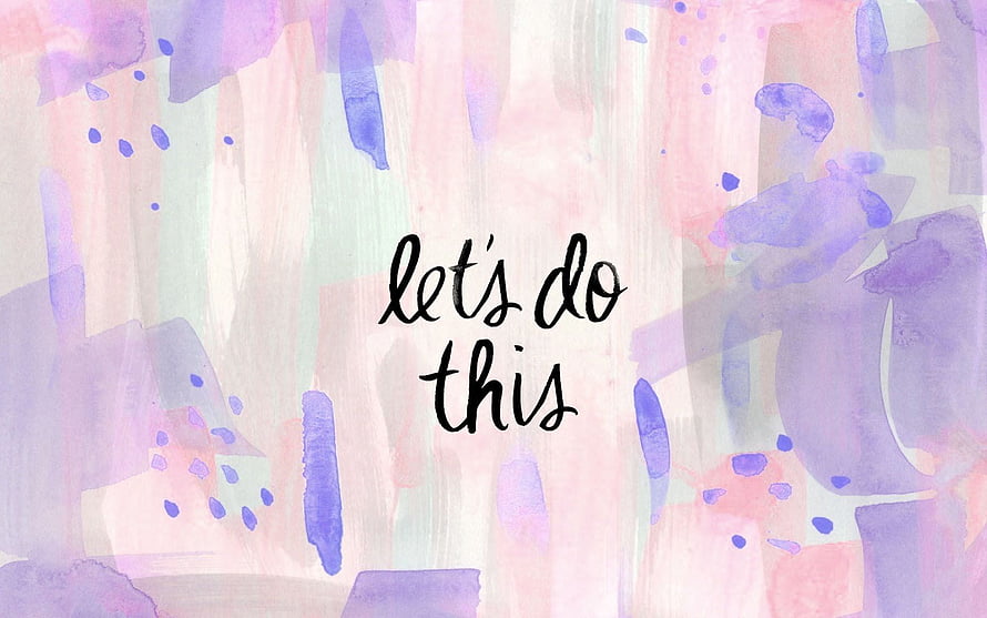 Pastel Watercolor Abstract Background with Motivational Let's Do This Quote HD wallpaper