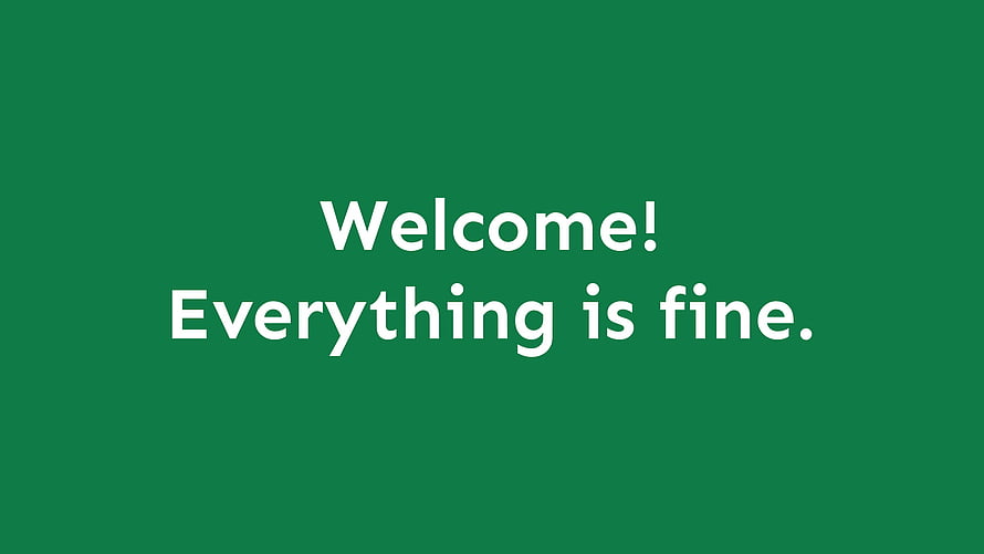 Minimalist Green Background with White Text Reading Welcome Everything Is Fine HD wallpaper