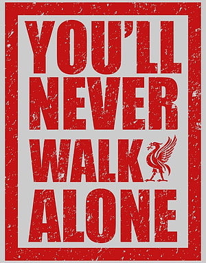 You'll Never Walk Alone Liverpool FC Red Grunge Typography Poster HD phone wallpaper