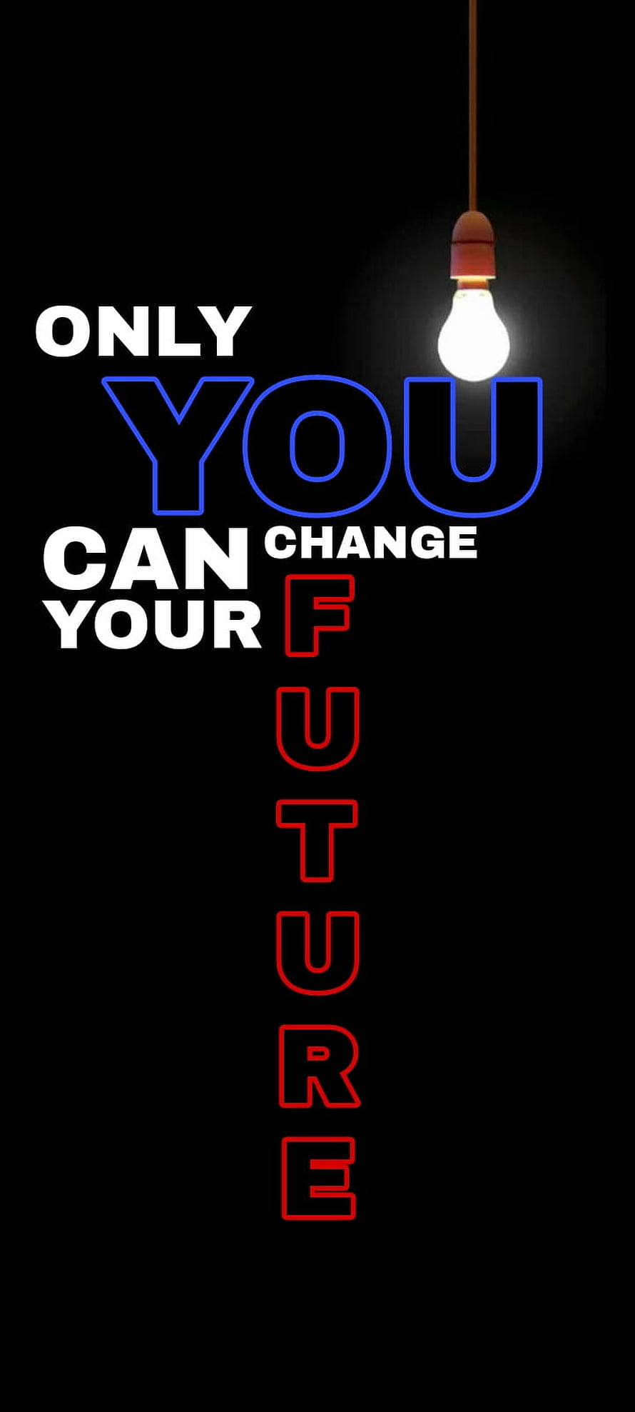 Motivational Light Bulb Quote: Only You Can Change Your Future HD phone wallpaper