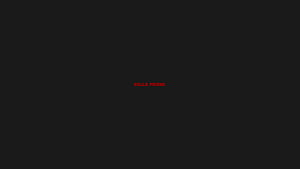 Mr. Robot Minimalist Dark Wallpaper with Red Hello Friend Text HD wallpaper